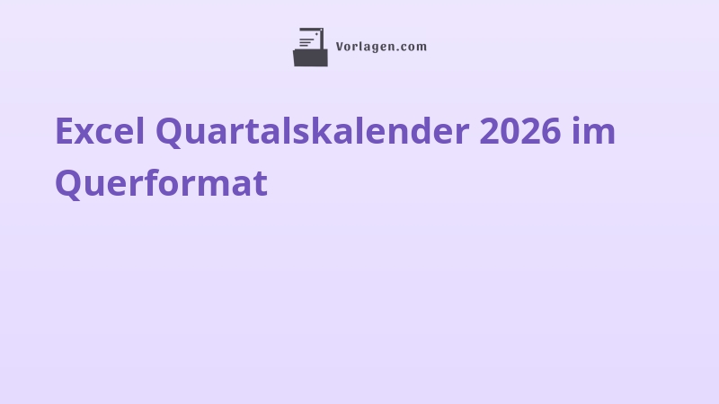 Excel Quartalskalender 2026 im Querformat