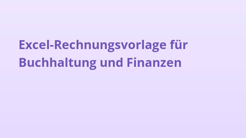 Excel-Rechnungsvorlage für Buchhaltung und Finanzen