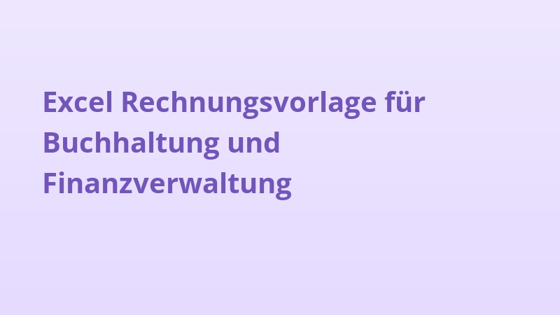 Excel Rechnungsvorlage für Buchhaltung und Finanzverwaltung