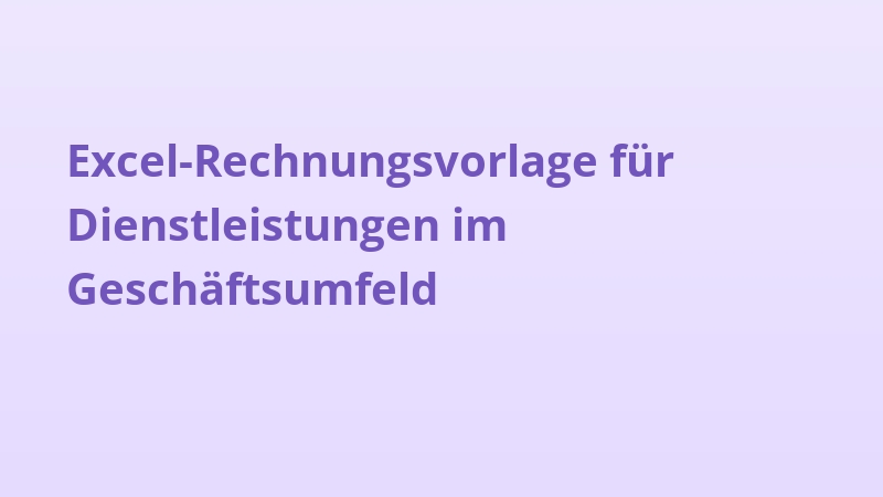 Excel-Rechnungsvorlage für Dienstleistungen im Geschäftsumfeld