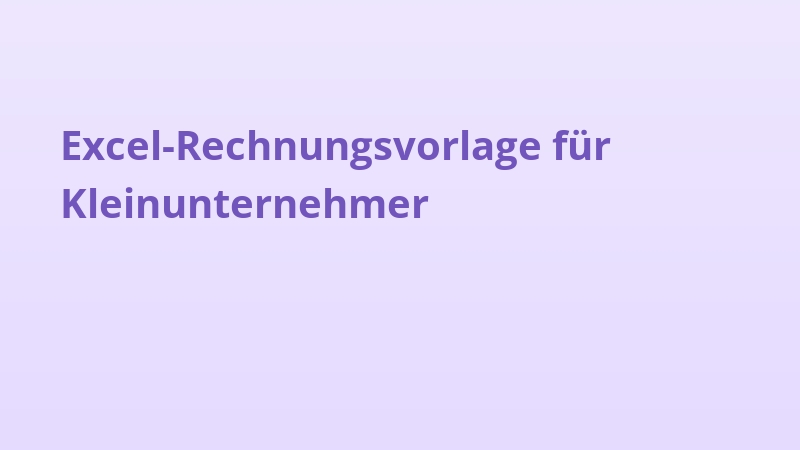 Excel-Rechnungsvorlage für Kleinunternehmer