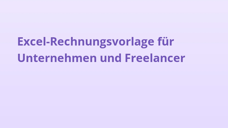 Excel-Rechnungsvorlage für Unternehmen und Freelancer