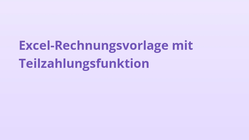 Excel-Rechnungsvorlage mit Teilzahlungsfunktion