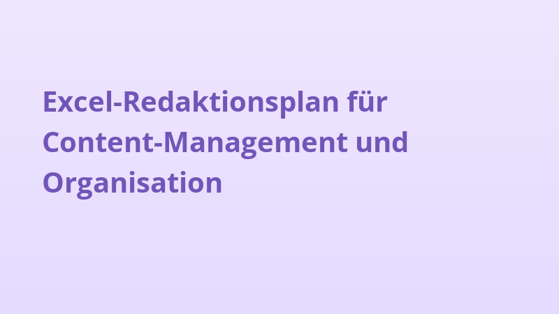 Excel-Redaktionsplan für Content-Management und Organisation