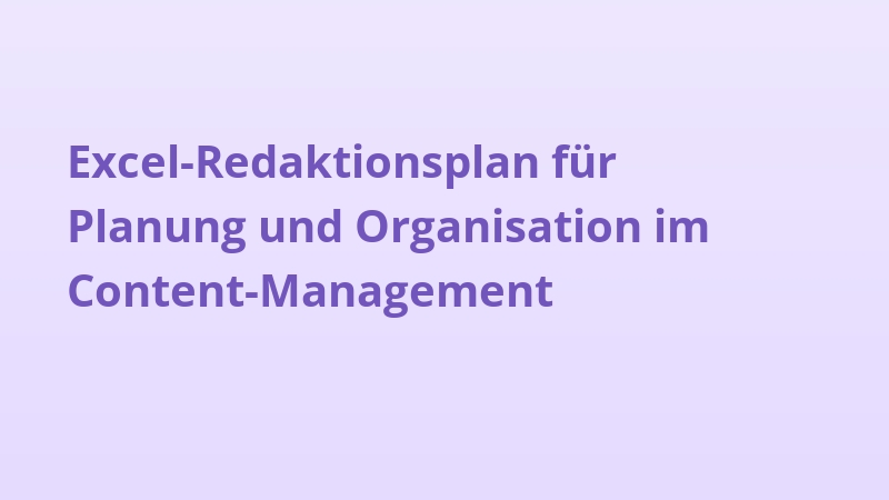 Excel-Redaktionsplan für Planung und Organisation im Content-Management