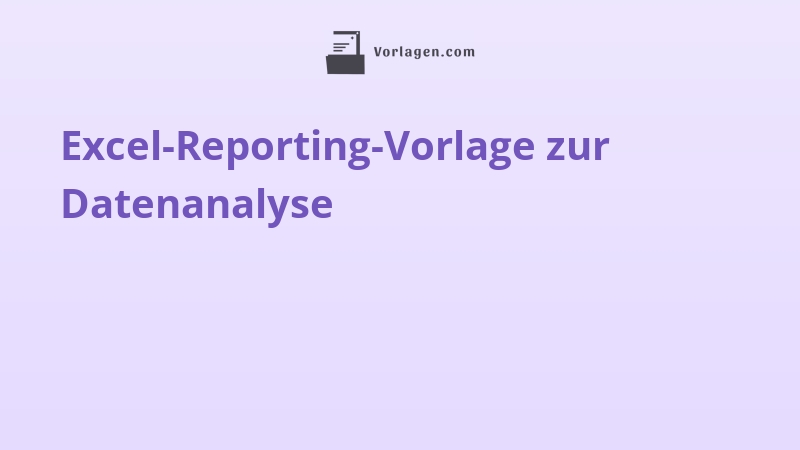 Excel-Reporting-Vorlage zur Datenanalyse