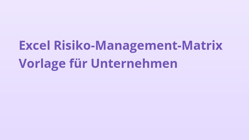 Excel Risiko-Management-Matrix Vorlage für Unternehmen