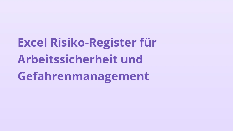 Excel Risiko-Register für Arbeitssicherheit und Gefahrenmanagement