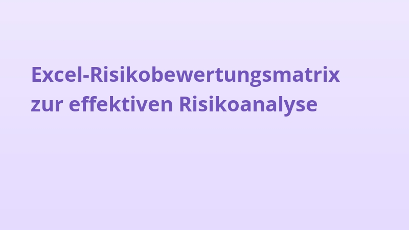 Excel-Risikobewertungsmatrix zur effektiven Risikoanalyse