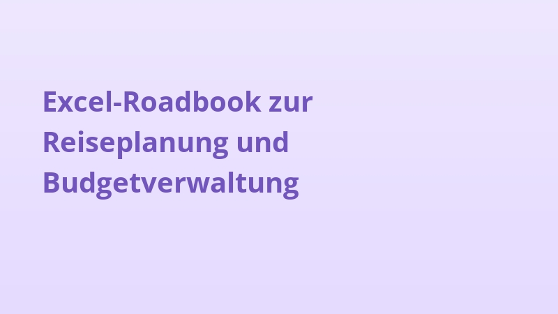 Excel-Roadbook zur Reiseplanung und Budgetverwaltung