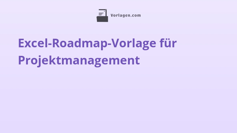 Excel-Roadmap-Vorlage für Projektmanagement