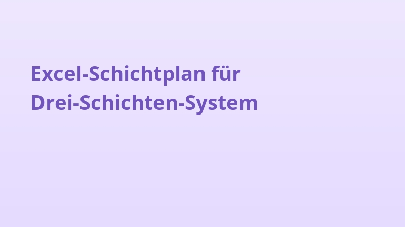 Excel-Schichtplan für Drei-Schichten-System