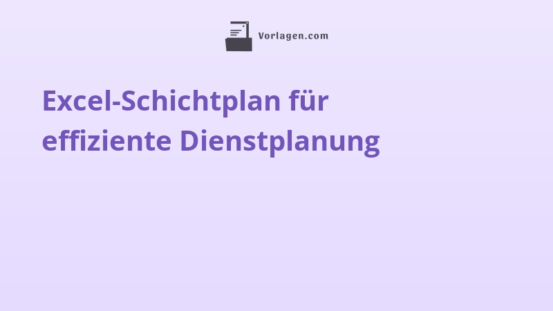 Excel-Schichtplan für effiziente Dienstplanung