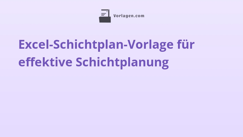 Excel-Schichtplan-Vorlage für effektive Schichtplanung