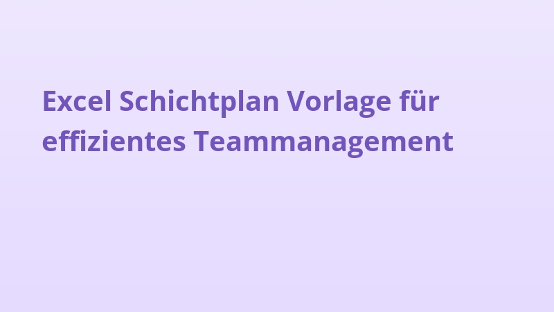 Excel Schichtplan Vorlage für effizientes Teammanagement