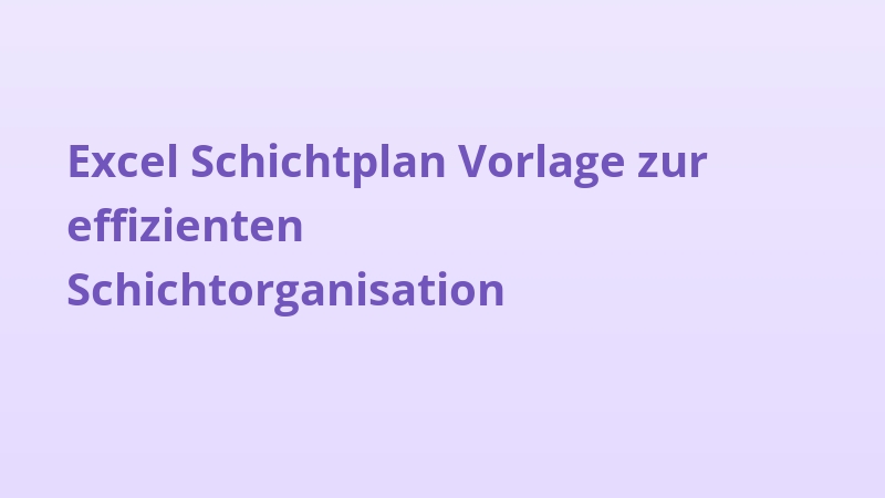 Excel Schichtplan Vorlage zur effizienten Schichtorganisation