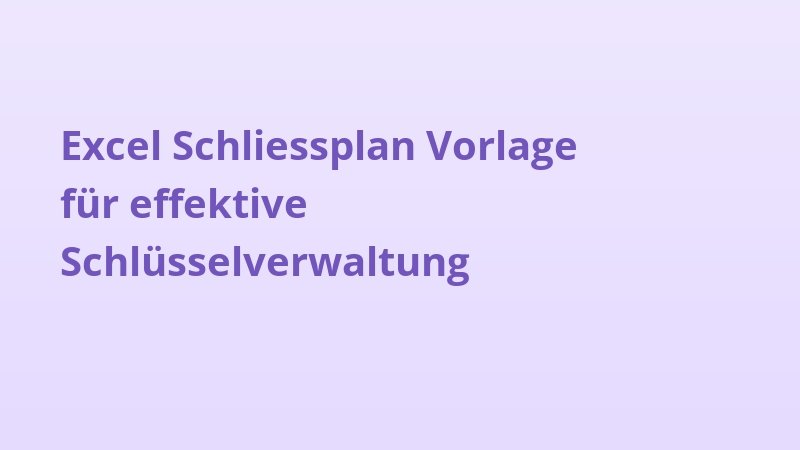 Excel Schliessplan Vorlage für effektive Schlüsselverwaltung