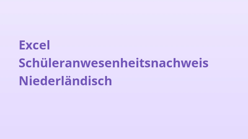 Excel Schüleranwesenheitsnachweis Niederländisch