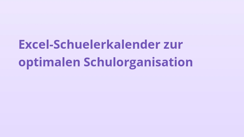 Excel-Schuelerkalender zur optimalen Schulorganisation