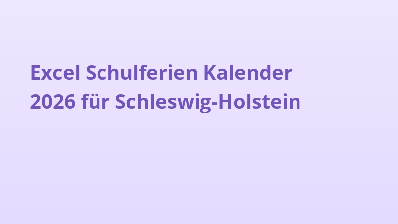 Excel Schulferien Kalender 2026 für Schleswig-Holstein