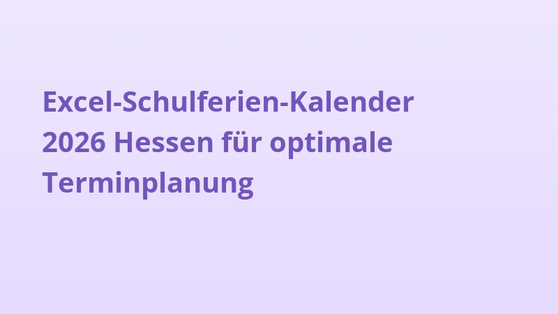 Excel-Schulferien-Kalender 2026 Hessen für optimale Terminplanung