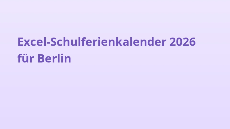 Excel-Schulferienkalender 2026 für Berlin