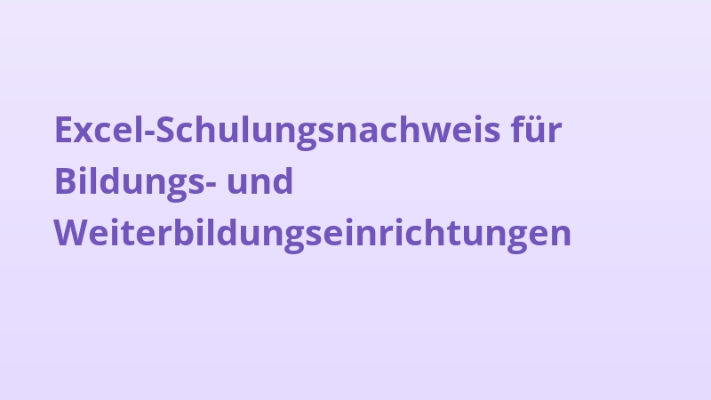 Excel-Schulungsnachweis für Bildungs- und Weiterbildungseinrichtungen