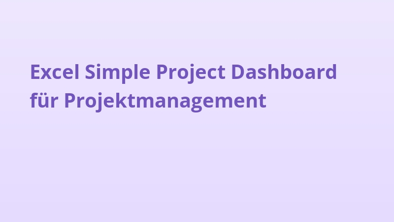 Excel Simple Project Dashboard für Projektmanagement