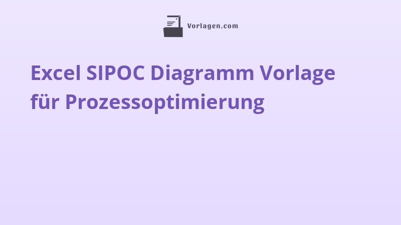 Excel SIPOC Diagramm Vorlage für Prozessoptimierung