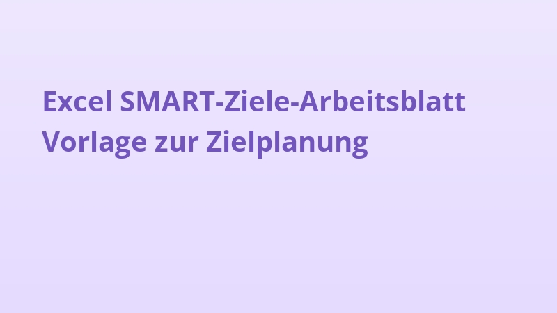 Excel SMART-Ziele-Arbeitsblatt Vorlage zur Zielplanung