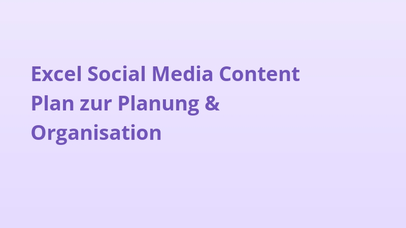 Excel Social Media Content Plan zur Planung & Organisation