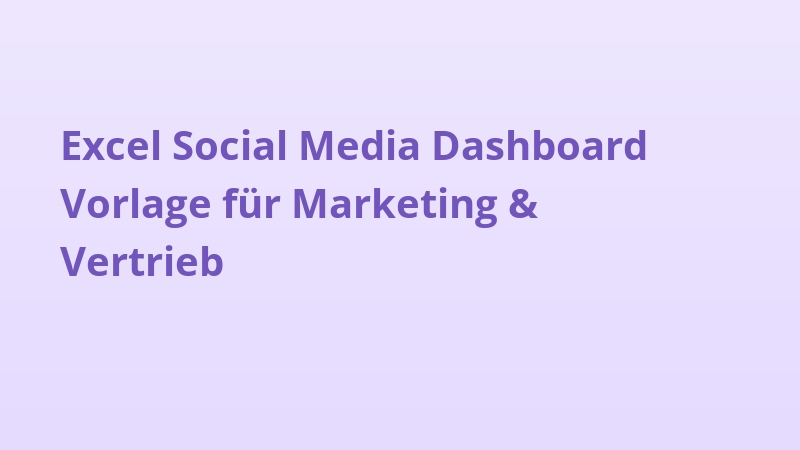 Excel Social Media Dashboard Vorlage für Marketing & Vertrieb
