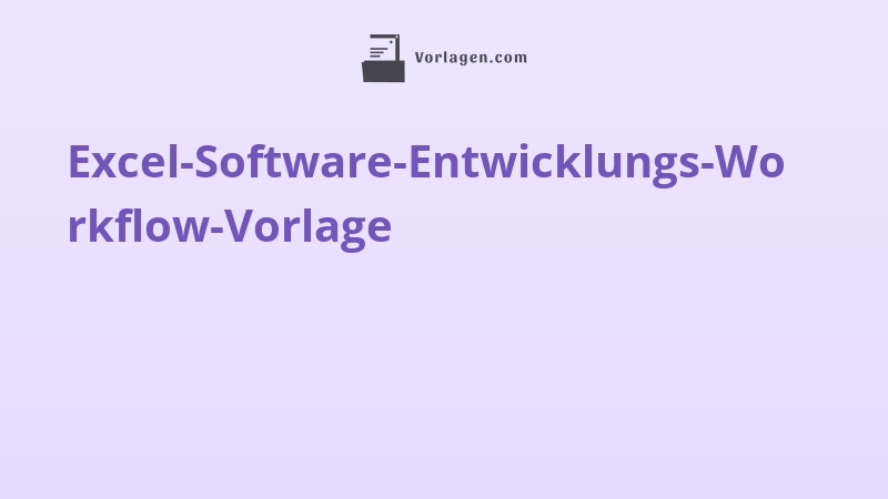 Excel-Software-Entwicklungs-Workflow-Vorlage