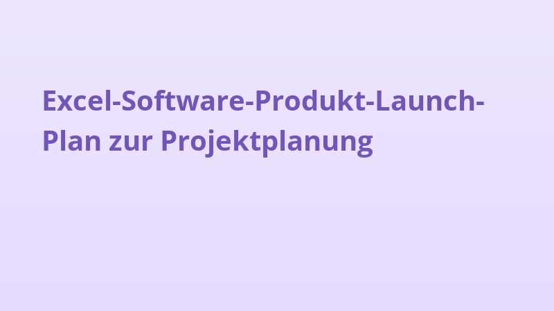 Excel-Software-Produkt-Launch-Plan zur Projektplanung