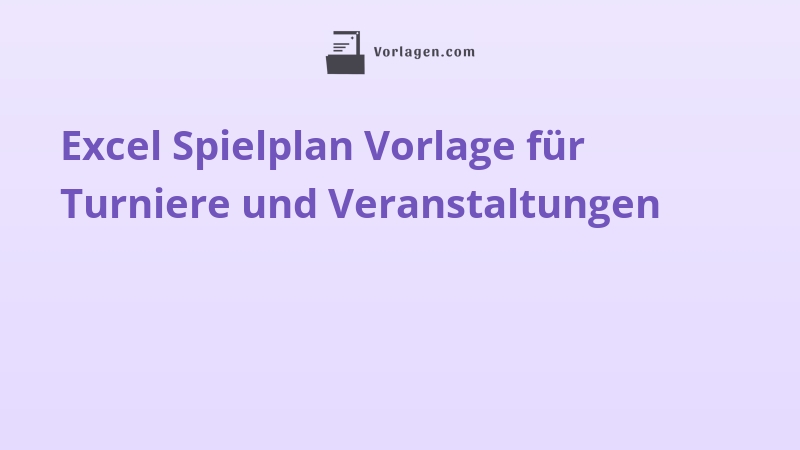 Excel Spielplan Vorlage für Turniere und Veranstaltungen