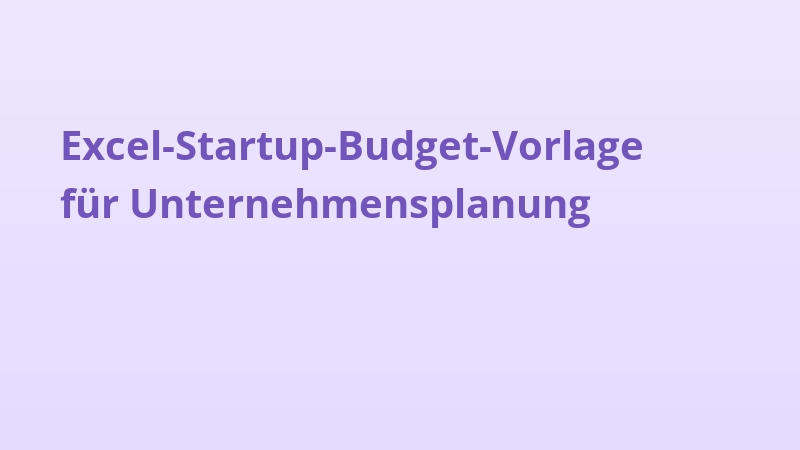 Excel-Startup-Budget-Vorlage für Unternehmensplanung