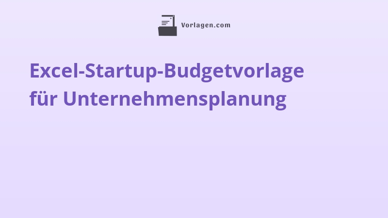Excel-Startup-Budgetvorlage für Unternehmensplanung