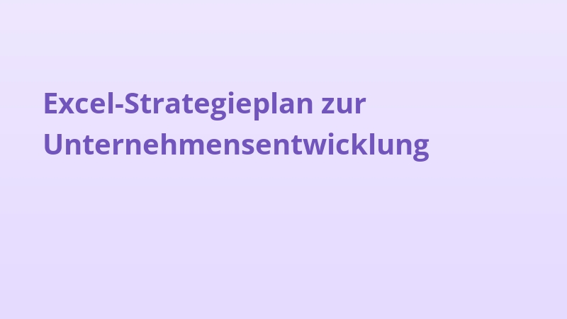 Excel-Strategieplan zur Unternehmensentwicklung