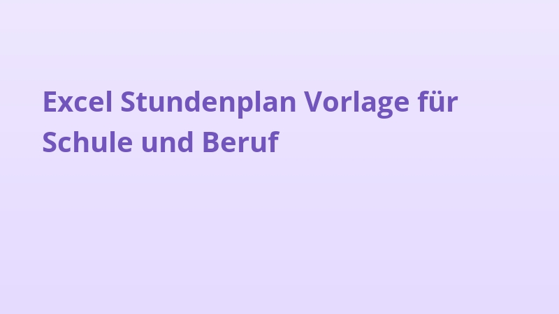 Excel Stundenplan Vorlage für Schule und Beruf