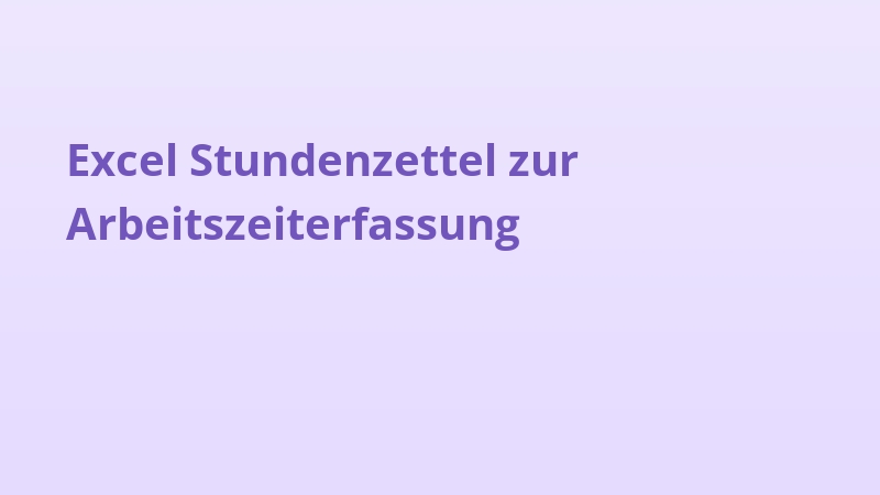 Excel Stundenzettel zur Arbeitszeiterfassung
