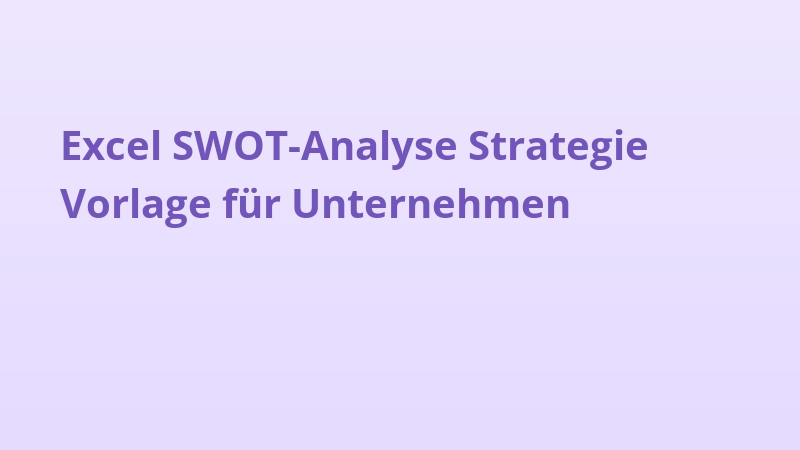 Excel SWOT-Analyse Strategie Vorlage für Unternehmen