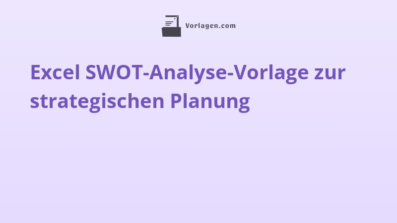 Excel SWOT-Analyse-Vorlage zur strategischen Planung