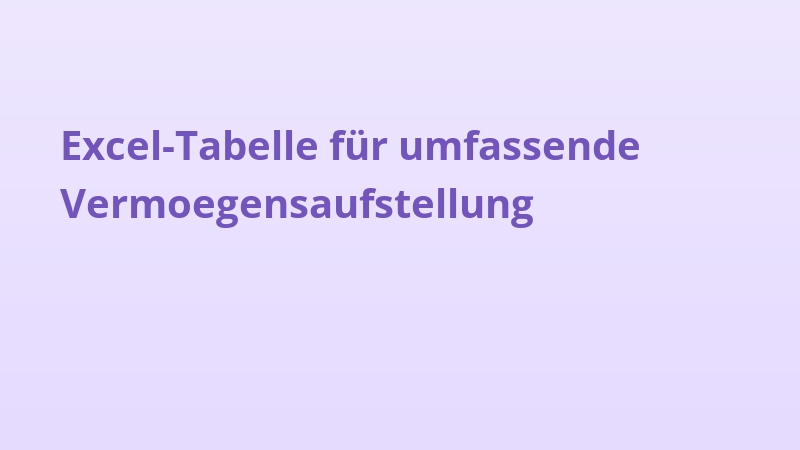 Excel-Tabelle für umfassende Vermoegensaufstellung