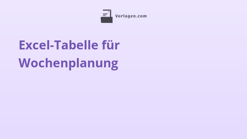 Excel-Tabelle für Wochenplanung