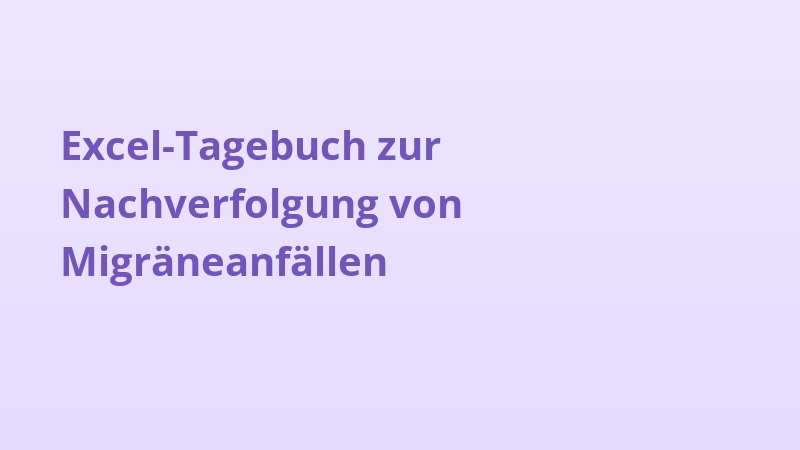 Excel-Tagebuch zur Nachverfolgung von Migräneanfällen