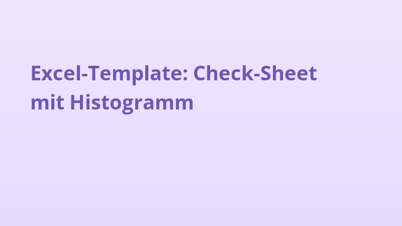 Excel-Template: Check-Sheet mit Histogramm