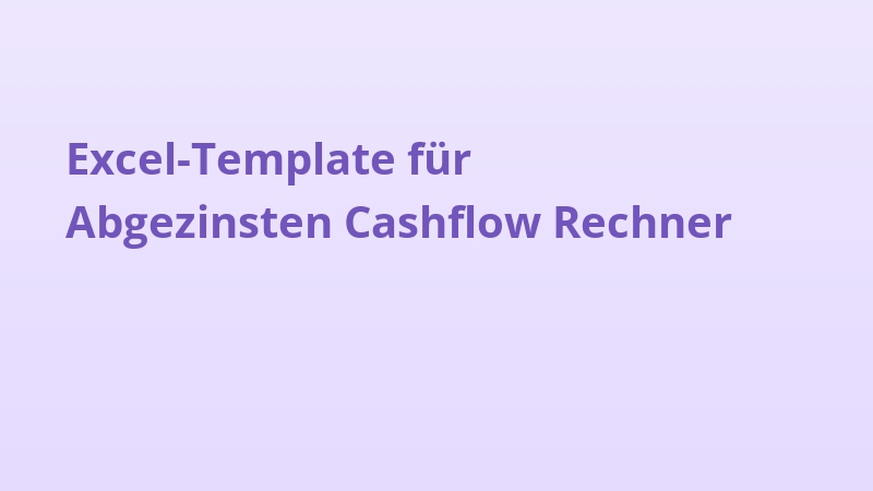 Excel-Template für Abgezinsten Cashflow Rechner