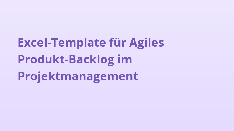 Excel-Template für Agiles Produkt-Backlog im Projektmanagement