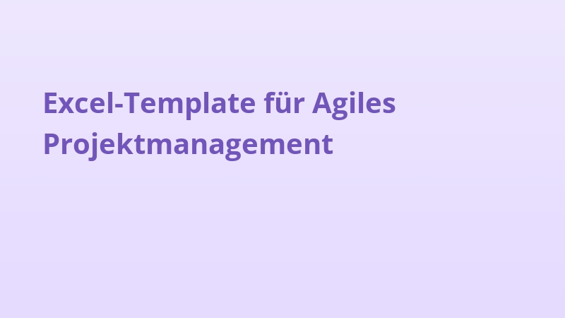 Excel-Template für Agiles Projektmanagement