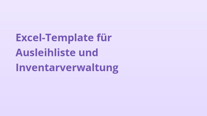 Excel-Template für Ausleihliste und Inventarverwaltung
